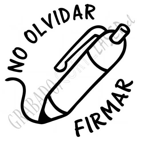 NO-OLVIDAR-FIRMAR500x500 | Grabado y Corte Laser